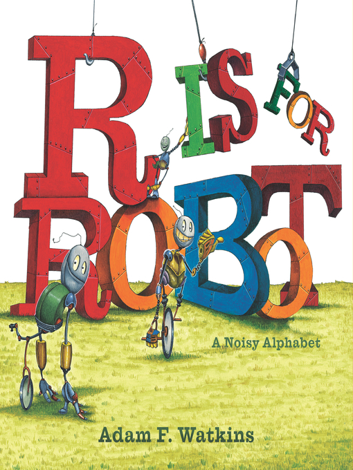 Title details for R is for Robot by Adam F. Watkins - Wait list